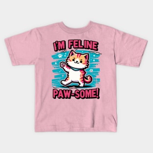 I'm Feline Pawsome Kids T-Shirt